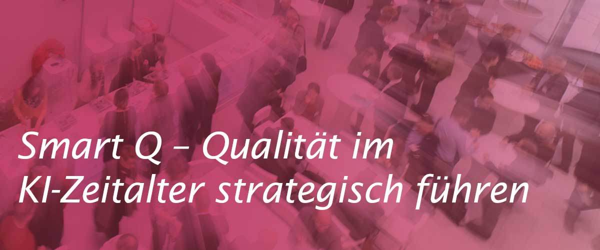 Smart Q: Qualität im KI-Zeitalter strategisch führen – Symbolbild